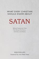 What Every Christian Should Know About Satan 
