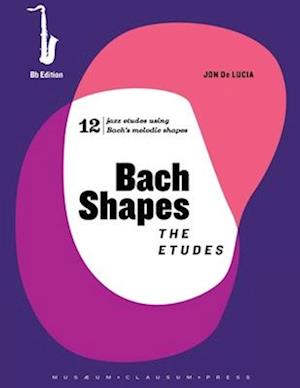 Bach Shapes: The Etudes Bb Saxophone Edition with Backing Tracks