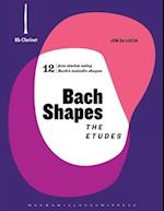 Bach Shapes: The Etudes Bb Clarinet Edition with Backing Tracks: The Etudes Bb Clarinet Edition 