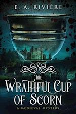 The Wrathful Cup of Scorn: A Medieval Mystery 