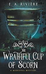 The Wrathful Cup of Scorn