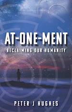 At-One-Ment: Reclaiming Our Humanity 