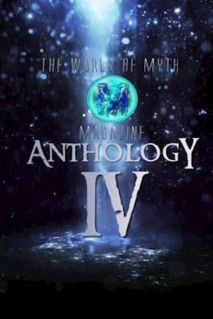 The World of Myth Anthology: Volume IV