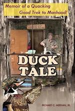 Duck Tale: Memoir of a Quacking Good Trek to Manhood 