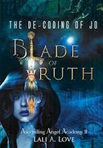 The De-Coding of Jo: Blade of Truth 