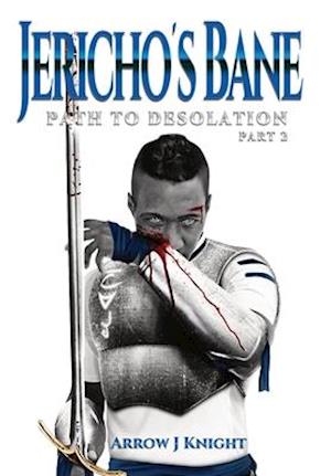 Jericho's Bane: Path to Desolation Part 2