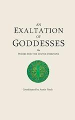 An Exaltation of Goddesses: Poems for the Divine Feminine 