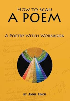 How to Scan a Poem: A Poetry Witch Workbook