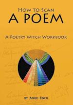 How to Scan a Poem: A Poetry Witch Workbook 