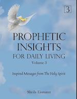 Prophetic Insights For Daily Living Volume 3