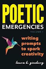 Poetic Emergencies: writing prompts to spark creativity 