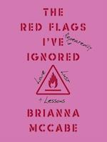 The Red Flags I've (Repeatedly) Ignored