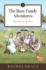 The Ross Family Adventures: Hope Beyond the River 