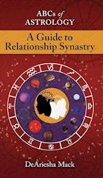 Abcs of Astrology (A Guide To Relationship Astrology) 