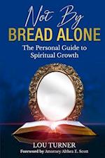 Not By Bread Alone 