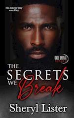 The Secrets We Break