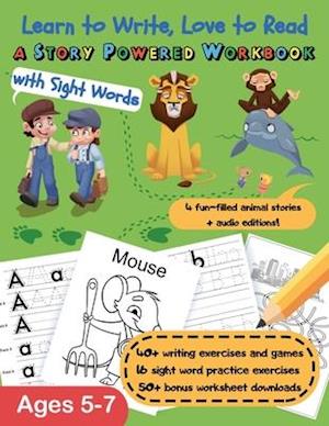 Learn to Write, Love to Read: A Story-Powered Workbook with Sight Words