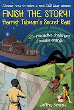 Finish the Story! Harriet Tubman's Secret Raid 