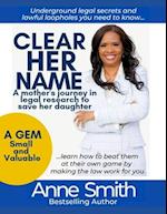 Clear Her Name: A Mother's Journey in Legal Research to Save Her Daughter 