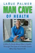 Man Cave of Health