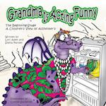 Grandma Is Acting Funny - The Beginning Stage