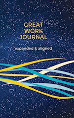 Great Work Journal Expanded and Aligned