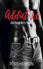 Addict 3.0 - DeAngelo's Story