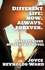 A Different Life: A Martiniere Multiverse Novel 