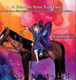 A Tale of the Horse Tooth Fairy: A True Story Featuring Ashley Starrett, owner of Denim Dentistry 