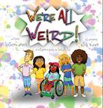We're All Weird! A Children's Book About Inclusivity 