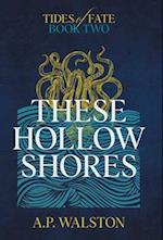 These Hollow Shores 