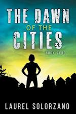 The Dawn of the Cities: Book Zero 