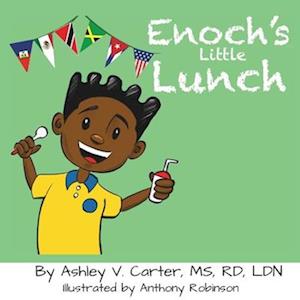 Enoch's Little Lunch: Exploring Cultural Foods During Lunchtime