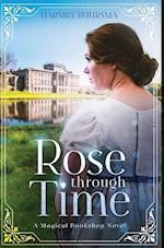 Rose Through Time: A Magical Bookshop Novel 
