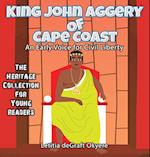 King John Aggery of Cape Coast