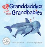 All Granddaddies Love Their Grandbabies 