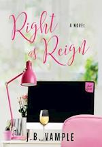 Right as Reign 