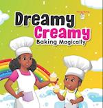 Dreamy Creamy Baking Magically 