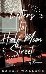 Letters to Half Moon Street 