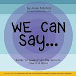 We Can Say...: Illustrated Suggestions for Inclusive, Peaceful Idioms 