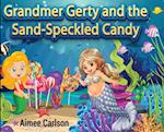 Grandmer Gerty and the Sand-Speckled Candy 