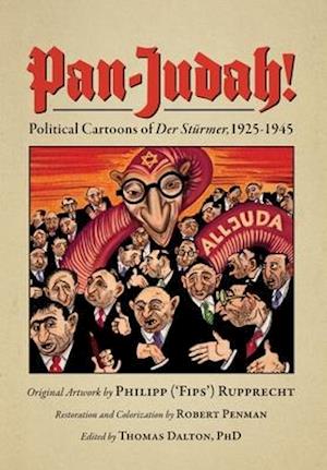 Pan-Judah!: Political Cartoons of "Der Stürmer" , 1925-1945