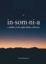 Insomnia: A Middle-of-the-Night Haibun Collection 