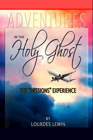 Adventures in the Holy Ghost