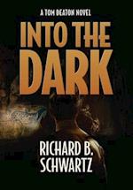 Into The Dark: A Tom Deaton Novel 