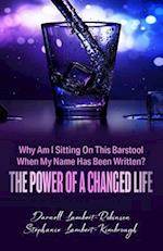 Why Am I Sitting On This Barstool When My Name Has Been Written?: The Power of A Changed Life 