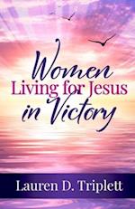 Women Living For Jesus In Victory 