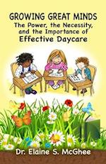 Growing Great Minds: The Power, the Necessity, and the Importance of Effective Daycare 