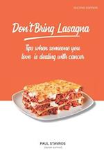 Don't Bring Lasagna: Tips when somone you love is dealing with cancer 