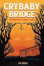 Crybaby Bridge: Slaughter in a Small Town 